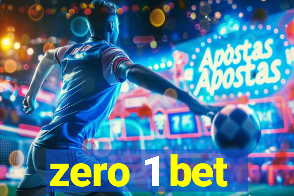 zero 1 bet